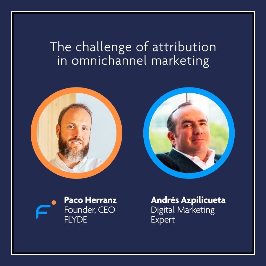 FLYDE Talks 1 · Andrés Azpilicueta · Omnichannel attribution
